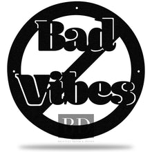 Load image into Gallery viewer, No Bad Vibes_Steel Sign