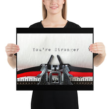 Load image into Gallery viewer, You&#39;re Stronger